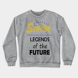 Seniors 2020, legends of the future Crewneck Sweatshirt